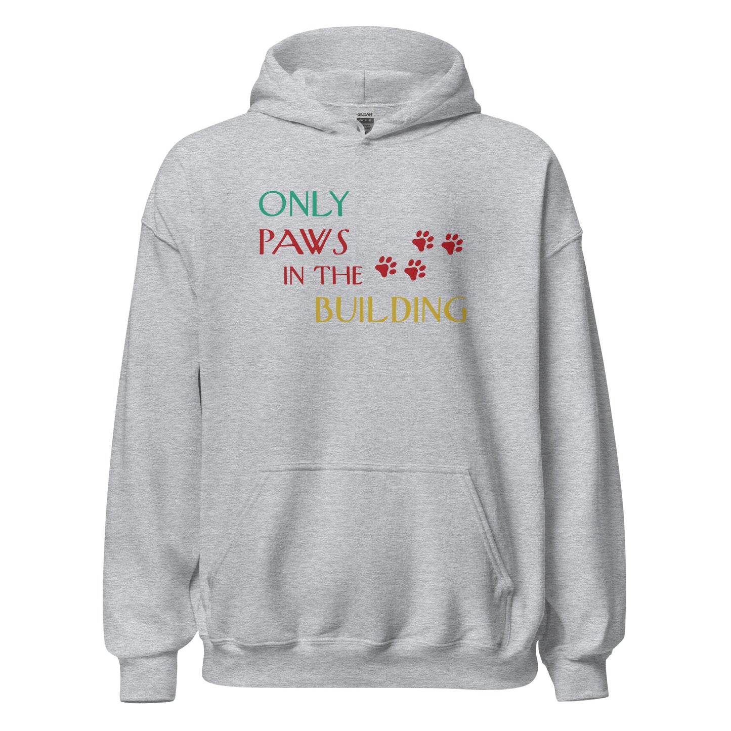 Only Paws in the Building Hoodie