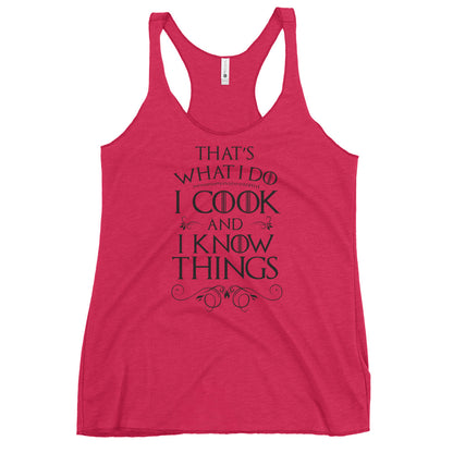 Cook & I Know Things Racerback Tank