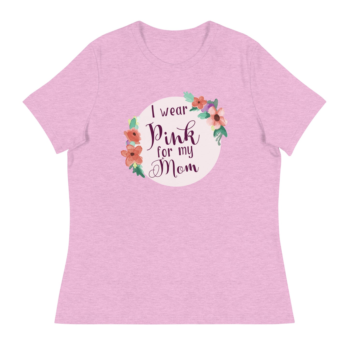 Pink For My Mom Women's Relaxed T-Shirt