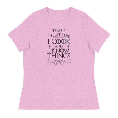 Cook and I Know Things Women's Relaxed T-Shirt