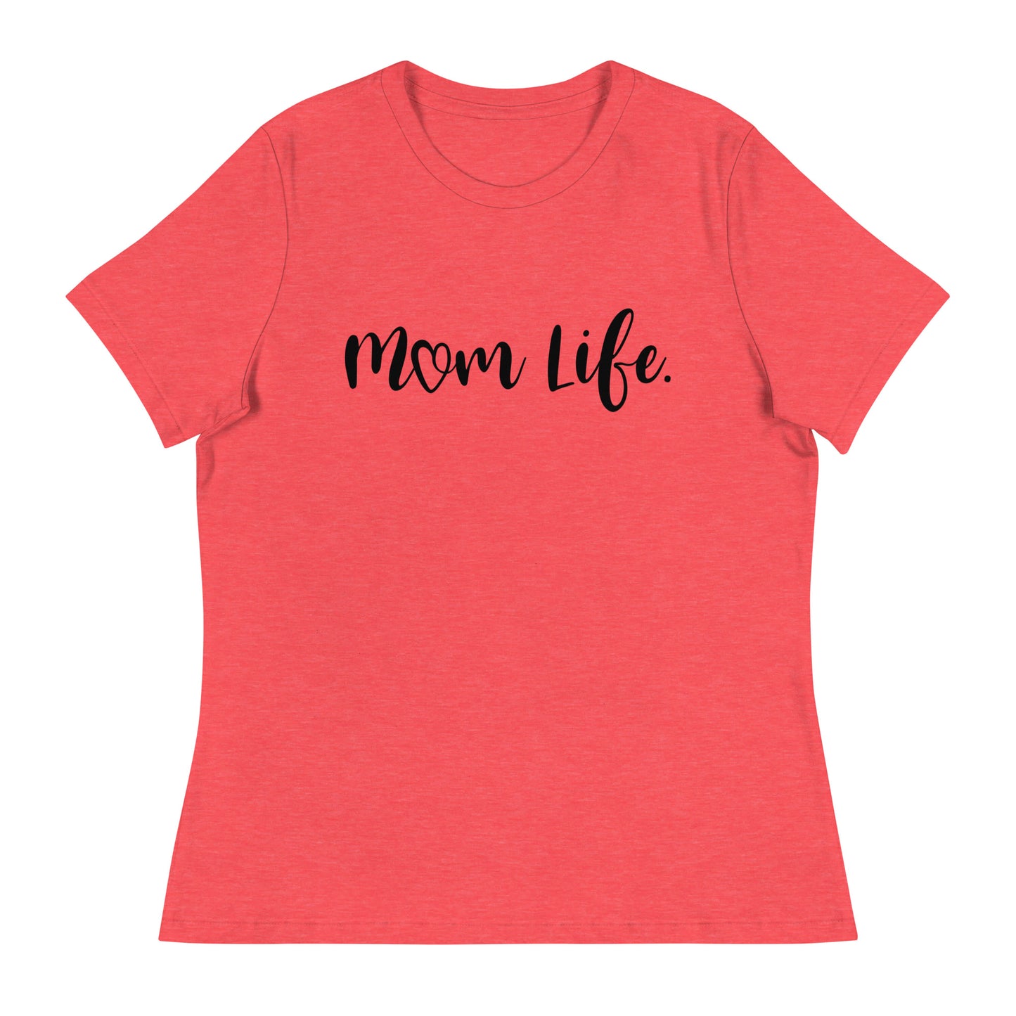 Mom Life Women's Relaxed T-Shirt