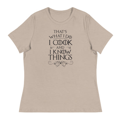 Cook and I Know Things Women's Relaxed T-Shirt