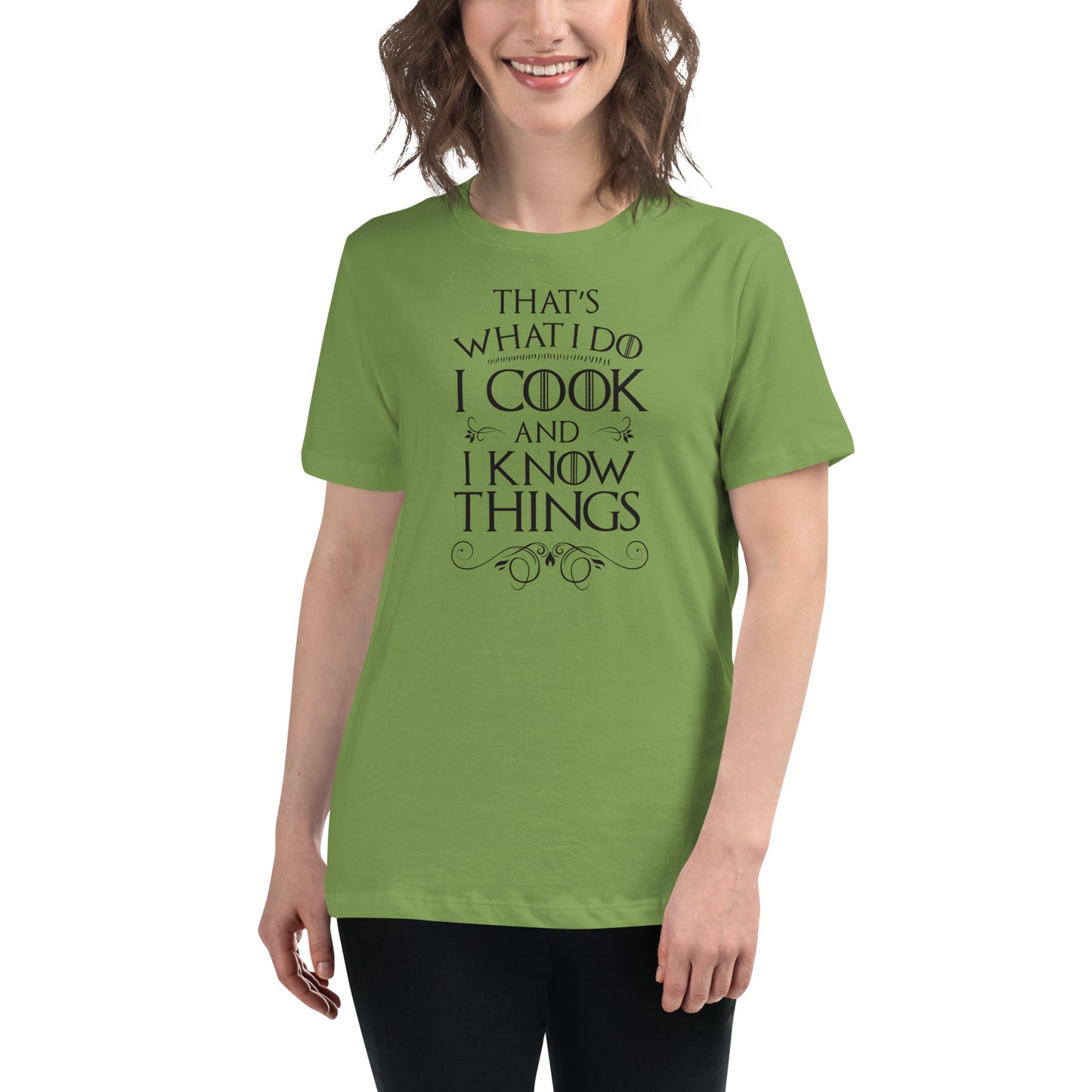 Cook and I Know Things Women's Relaxed T-Shirt