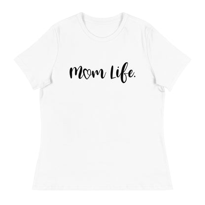 Mom Life Women's Relaxed T-Shirt