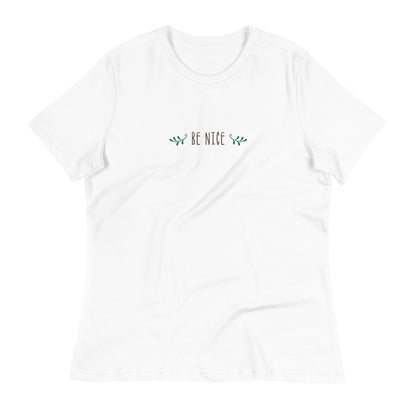 Be Nice Women's Relaxed T-Shirt